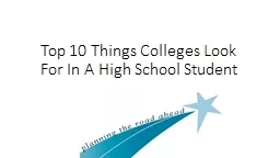 Top 10 Things Colleges Look For In A High School Student