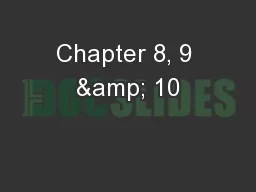 Chapter 8, 9 & 10