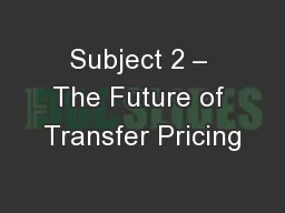 Subject 2 – The Future of Transfer Pricing
