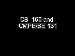 CS  160 and CMPE/SE 131