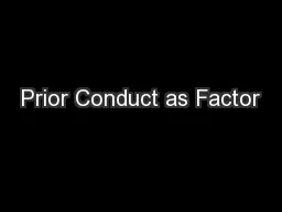 Prior Conduct as Factor
