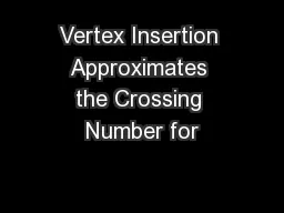 Vertex Insertion Approximates the Crossing Number for