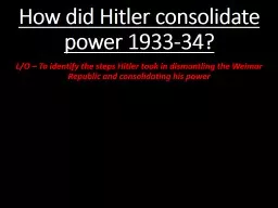 How did Hitler consolidate power 1933-34?