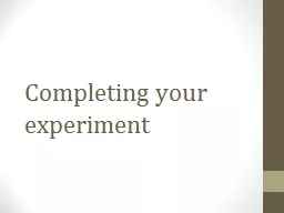 Completing your experiment