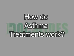 How do Asthma Treatments work?