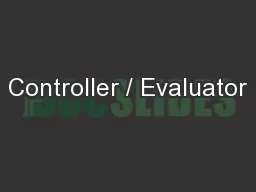 Controller / Evaluator