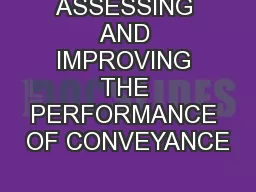 ASSESSING AND IMPROVING THE PERFORMANCE OF CONVEYANCE