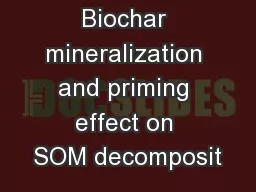 Biochar mineralization and priming effect on SOM decomposit