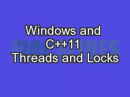 Windows and C++11 Threads and Locks