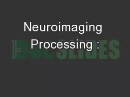 Neuroimaging Processing :