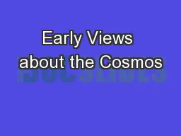 Early Views about the Cosmos