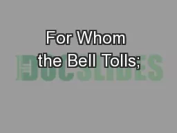 For Whom the Bell Tolls;