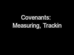 Covenants: Measuring, Trackin