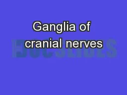 Ganglia of cranial nerves