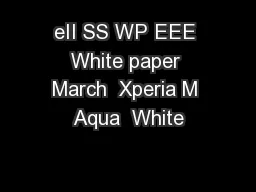 eII SS WP EEE White paper March  Xperia M Aqua  White