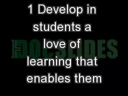 1 Develop in students a love of learning that enables them