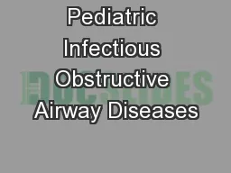Pediatric Infectious Obstructive Airway Diseases