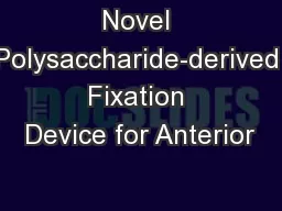 Novel Polysaccharide-derived Fixation Device for Anterior