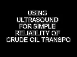 USING ULTRASOUND FOR SIMPLE RELIABLITY OF CRUDE OIL TRANSPO
