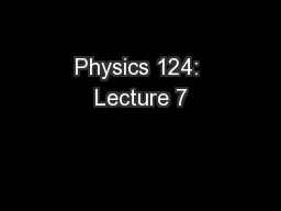 Physics 124: Lecture 7