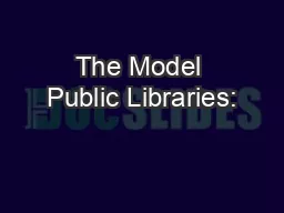 The Model Public Libraries: