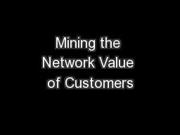 Mining the Network Value of Customers