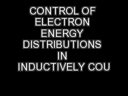 CONTROL OF ELECTRON ENERGY DISTRIBUTIONS IN INDUCTIVELY COU