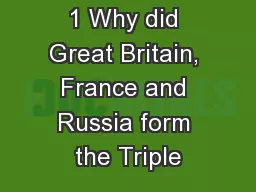 1 Why did Great Britain, France and Russia form the Triple