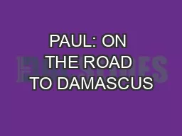 PAUL: ON THE ROAD TO DAMASCUS