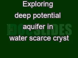Exploring deep potential aquifer in water scarce cryst