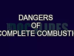 DANGERS OF INCOMPLETE COMBUSTION