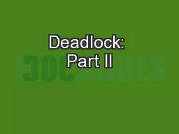 Deadlock: Part II