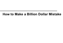 How  to Make a Billion Dollar Mistake