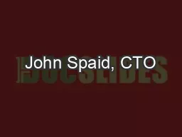 John Spaid, CTO