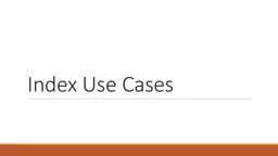 Index Use Cases