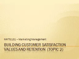 BUILDING CUSTOMER SATISFACTION VALUES AND RETENTION (TOPIC