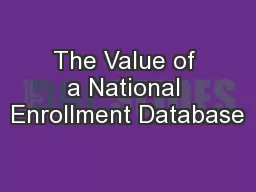 The Value of a National Enrollment Database