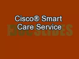 Cisco® Smart Care Service