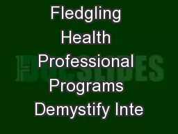 Three Fledgling Health Professional Programs Demystify Inte