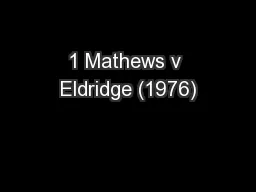 1 Mathews v Eldridge (1976)