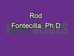 Rod Fontecilla, Ph.D.