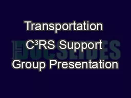 Transportation C³RS Support Group Presentation