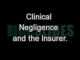 Clinical Negligence and the Insurer.
