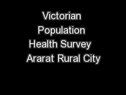 Victorian Population Health Survey  Ararat Rural City