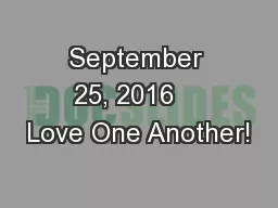 September 25, 2016    Love One Another!