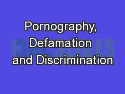 Pornography, Defamation and Discrimination