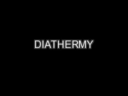 DIATHERMY