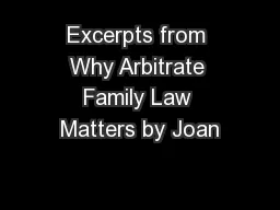 Excerpts from Why Arbitrate Family Law Matters by Joan