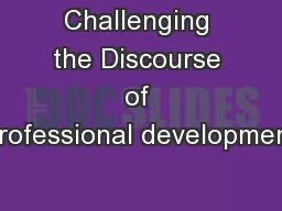 Challenging the Discourse of Professional development
