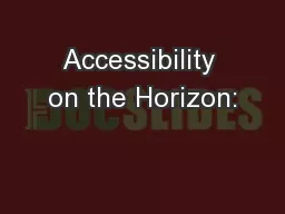 Accessibility on the Horizon: